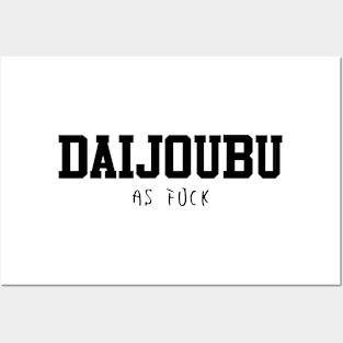 Daijoubu as fuck - Funny japanese writing Posters and Art